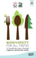 Biodiversity for all tastes. A travelling menu through Liguria's protected areas edito da SAGEP