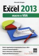 Microsoft Excel 2013. Macro e VBA di Alessandra Salvaggio edito da FAG