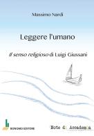 Leggere l'umano. Il senso religioso di Luigi Giussani di Massimo Nardi edito da Bonomo