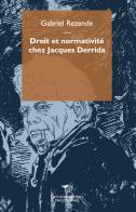 Droit et normativité chez Jacques Derrida di Gabriel Rezende edito da Éditions Mimésis