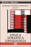 Logica, semantica e gnoseologia di Battista Mondin edito da ESD-Edizioni Studio Domenicano