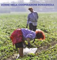 Donne nella cooperazione romagnola di Luciano Liuzzi edito da Minerva Edizioni (Bologna)