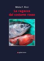 La ragazza dal costume rosso di Misha F. Ricci edito da Affinità Elettive Edizioni