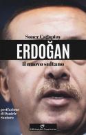 Erdogan il nuovo sultano di Soner Cagaptay edito da Edizioni del Capricorno