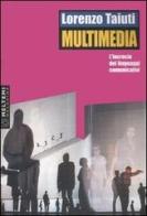 Multimedia. L'incrocio dei linguaggi comunicativi. Con DVD-ROM di Lorenzo Taiuti edito da Meltemi