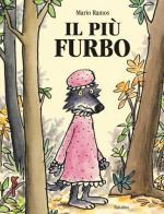 Il più furbo. Ediz. illustrata di Mario Ramos edito da Babalibri