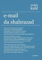 E-mail da Shahrazad di Mohja Kahf edito da Aguaplano