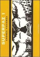 Superpaz vol.1 di Andrea Pazienza edito da Coconino Press