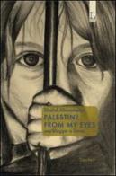 Palestine from my eyes. Una blogger a Gaza di Shahd Abusalama edito da Lorusso Editore