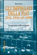 Gli impiegati della Fiat dal 1955 al 1999. Un percorso nella memoria di Boris Pesce edito da Franco Angeli