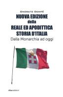 Reale e apodittica storia d'Italia di Onorato Dompè edito da Akea