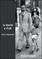 A storia e Foff (Foff e Fuffetiello) di Bruno Frongillo edito da Youcanprint