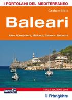 Baleari. Ibiza, Formentera, Mallorca, Cabrera, Menorca. Portolano del Mediterraneo di Graham Hutt edito da Edizioni Il Frangente