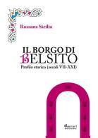 Il borgo di Belsito. Profilo storico (secoli VII-XXI) di Rossana Sicilia edito da Ferrari Editore