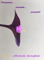 Pensieri, parole, poesia? vol. 1 di Michele Garofalo edito da Autopubblicato