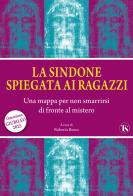 La sindone spiegata ai ragazzi. Una mappa per non smarrirsi di fronte al mistero di Roberta Russo edito da TS - Terra Santa