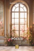 Poesie di Natascia Milani edito da Montedit