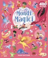 Mondi magici. 400 stickers. Ediz. a colori di Stephanie Moss edito da Dami Editore