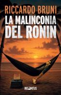 La malinconia del ronin di Riccardo Bruni edito da Indomitus Publishing