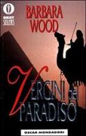 Vergini del paradiso di Barbara Wood edito da Mondadori