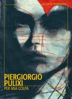 Per mia colpa di Piergiorgio Pulixi edito da Mondadori