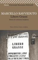 Libero Grassi. Storia di un'eresia borghese di Marcello Ravveduto edito da Feltrinelli