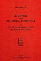 Le monete della Repubblica fiorentina vol.5 di Mario Bernocchi edito da Olschki