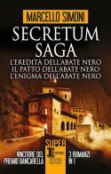 Secretum Saga: L'eredità dell'abate nero-Il patto dell'abate nero-L'enigma dell'abate di Marcello Simoni edito da Newton Compton Editori