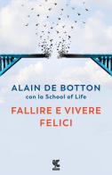Fallire e vivere felici di Alain de Botton edito da Guanda