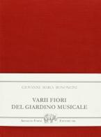 Varii fiori del giardino musicale. Opera terza (rist. anast. 1669) di Giovanni M. Bononcini edito da Forni