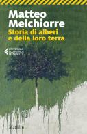 Storia di alberi e della loro terra di Matteo Melchiorre edito da Marsilio