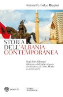 Storia dell'Albania contemporanea di Antonello Folco Biagini edito da Bompiani