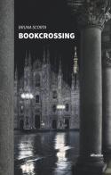 Bookcrossing di Bruna Scorta edito da Gruppo Albatros Il Filo