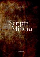 Scripta Minora di Paolo Marpicati edito da Universitalia