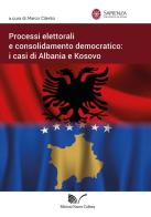 Processi elettorali e consolidamento democratico: i casi di Albania e Kosovo di Marco Cilento edito da Nuova Cultura