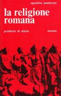 La religione romana di Agostino Pastorino edito da Mursia