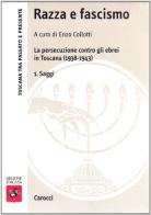 Razza e fascismo. La persecuzione contro gli ebrei in Toscana (1938-1943) edito da Carocci