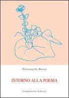 Intorno alla poesia di Pierangela Rossi edito da Campanotto