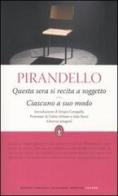 Questa sera si recita a soggetto-Ciascuno a suo modo. Ediz. integrale di Luigi Pirandello edito da Newton Compton