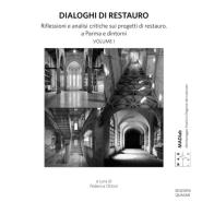 Dialoghi di restauro. Riflessioni e analisi critiche sui progetti di restauro, a Parma e dintorni di Antonella Manzo edito da Quasar