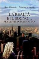 La realtà è il sogno... per le vie di Manhattan di Sara Pomante, Francesca Manno edito da Aletti