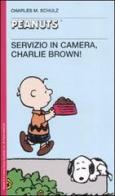 Servizio in camera, Charlie Brown! di Charles M. Schulz edito da Dalai Editore