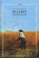 O lost. Storia della vita perduta di Thomas C. Wolfe edito da Elliot