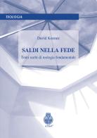 Saldi nella fede. Temi scelti di teologia fondamentale di David Koonce edito da If Press