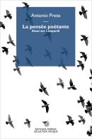 La pensée poetante. Essai sur Leopardi di Antonio Prete edito da Éditions Mimésis