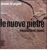 Le nuove pietre. Manufactured stones edito da 24 Ore Cultura