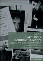 L' archivio Andres Neumann. Memorie dello spettacolo contemporaneo di Maria Fedi edito da Titivillus