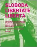 Sloboda libertate libertà. Laboratorio di arte contemporanea nell'istituito penitenziario minorile di Casal del Marmo a Roma di Andrea Aquilanti, Giada Bevilacqua, Luigi Di Crasto edito da Quodlibet