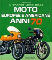 Il grande libro delle moto europee e americane anni 70. Ediz. illustrata di Giorgio Sarti edito da Nada