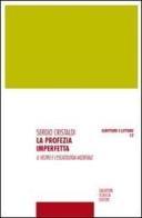 La profezia imperfetta. Il veltro e l'escatologia medievale di Sergio Cristaldi edito da Sciascia